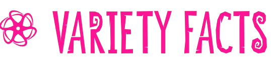 Variety Facts